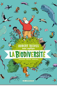 Hubert Reeves nous explique la biodiversité BD : Hubert Reeves nous explique la biodiversité