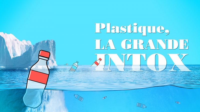 Blog : Cash investigation - Plastique, la grande intox le replay - different.land Blog : Cash investigation - Plastique, la grande intox le replay - different.land