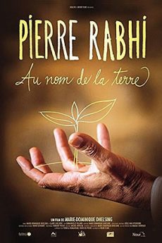 Pierre Rabhi, au nom de la terre film : Pierre Rabhi, au nom de la terre