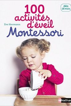 100 activités d’éveil Montessori livre : 100 activités d’éveil Montessori