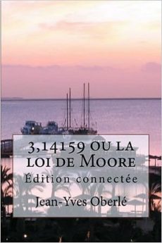 3,14159 ou la loi de Moore livre : 3,14159 ou la loi de Moore