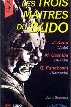 Les trois maîtres du budō livre : Les trois maîtres du budō