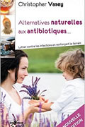 Alternatives naturelles aux antibiotiques de Christopher Vasey
