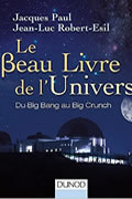 Le Beau Livre de l’Univers – Du Big Bang au Big Crunch de Jacques Paul et Jean-Luc Robert-Esil