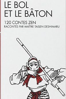 livre : Le Bol et le Bâton : 120 contes Zen