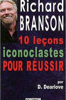 Richard Branson : 10 leçons iconoclastes pour réussir livre : Richard Branson : 10 leçons iconoclastes pour réussir