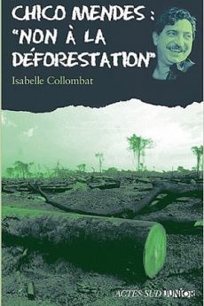 livre : Chico Mendes : « Non à la déforestation »