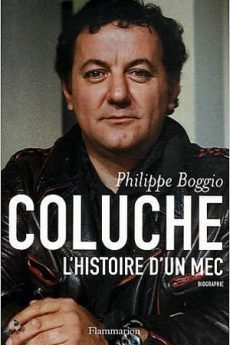 Coluche – L’histoire d’un mec livre : Coluche – L’histoire d’un mec