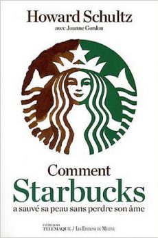 Comment Starbucks a sauvé sa peau sans perdre son âme livre : Comment Starbucks a sauvé sa peau sans perdre son âme