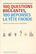 Comprendre la transition énergétique : 100 questions brûlantes, 100 réponses à tête froide