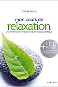 Mon cours de relaxation : Une méthode complète de sophrologie pratique (avec CD inclus) de Carole Serrat