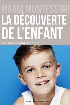 La découverte de l’enfant – Pédagogie scientifique Tome 1 livre : La découverte de l’enfant – Pédagogie scientifique Tome 1