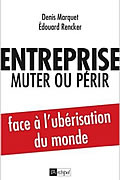 Entreprise : muter ou périr de Denis Marquet et Edouard Rencker