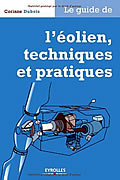 Le guide de l’éolien, techniques et pratiques