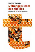 L’étrange silence des abeilles – Enquête sur un déclin inquiétant de Vincent Tardieu