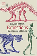 Extinctions. Du dinosaure à l’homme de Charles Frankel