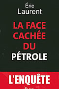 La face cachée du pétrole de Eric Laurent