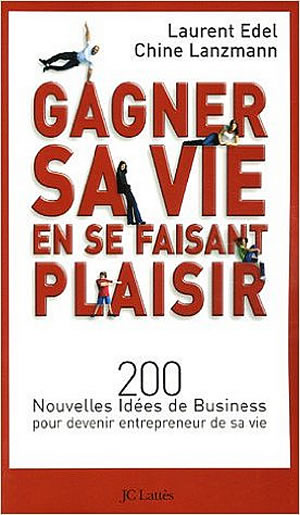 Livre : Gagner sa vie en se faisant plaisir