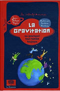 La gravitation ou pourquoi tout tombe toujours de Jean-Philippe Uzan