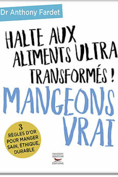 livre : Halte aux aliments ultra transformés ! Mangeons vrai