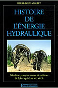 Histoire de l’énergie hydraulique : Moulins, pompes, roues et turbines de l’Antiquité au XXe siècle