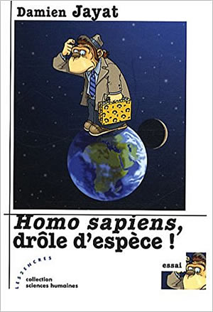 Livre : Homo sapiens, drôle d’espèce !  - diiférent.land