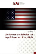 L’influence des lobbies sur la politique aux Etats-Unis de Lise Lefebvre