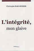 L’Intégrité, mon Glaive de Baki-Boisier Christophe