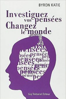 livre : Investiguez vos pensées, changez le monde