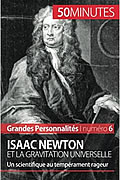 Isaac Newton et la gravitation universelle: Un scientifique au tempérament rageur de Pierre Mettra