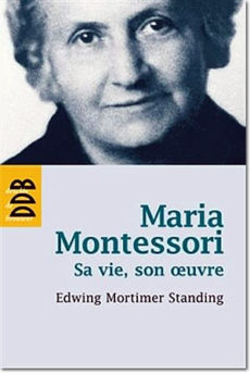 Maria Montessori : sa vie, son oeuvre livre : Maria Montessori : sa vie, son oeuvre