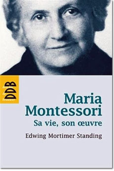 livre : Maria Montessori : sa vie, son oeuvre