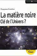 La matière noire, clé de l’univers ? de Françoise Combes