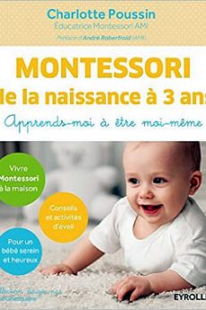Montessori de la naissance à 3 ans livre : Montessori de la naissance à 3 ans