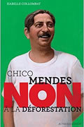 Chico Mendes : « Non à la déforestation »