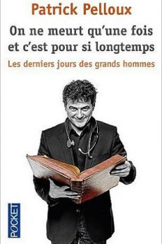 On ne meurt qu’une fois et c’est pour si longtemps livre : On ne meurt qu’une fois et c’est pour si longtemps