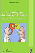 Aux origines du langage humain de Ferretti Francesco