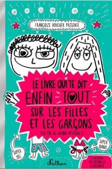 livre : Le livre qui te dit enfin tout sur les filles et les garçons