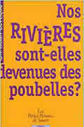 Nos rivières sont-elles devenues des poubelles ? de Christian Lévêque