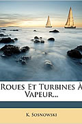 Roues et turbines à Vapeur… de K Sosnowski