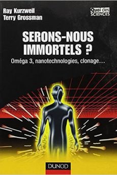 Serons-nous immortels ? livre : Serons-nous immortels ?