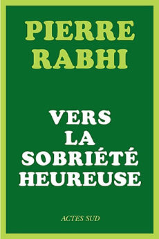 Vers la sobriété heureuse livre : Vers la sobriété heureuse