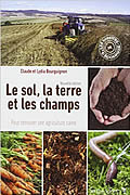 Le sol, la terre et les champs – Pour retrouver une agriculture saine de Claude et Lydia Bourguignon