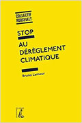 Stop au dérèglement climatique de Bruno Lamour