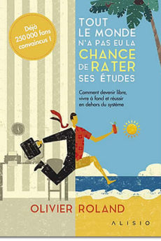 Tout le monde n’a pas eu la chance de rater ses études livre : Tout le monde n’a pas eu la chance de rater ses études