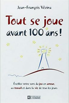 Tout se joue avant 100 ans livre : Tout se joue avant 100 ans