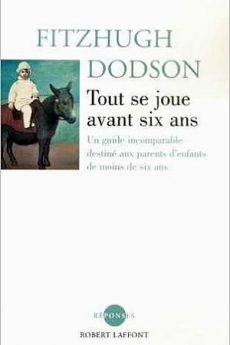 Tout se joue avant six ans livre : Tout se joue avant six ans