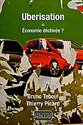 Uberisation = Économie déchirée ? de Bruno Teboul et Thierry Picard