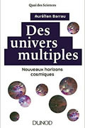 Des univers multiples – Nouveaux horizons cosmiques de Aurélien Barrau