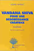 Vandana Shiva, pour une désobéissance créatrice de Lionel Astruc